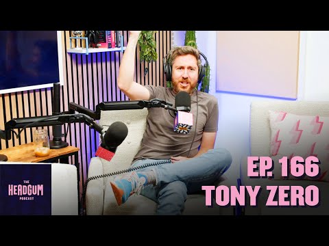 Tony Zero - The Headgum Podcast - 166