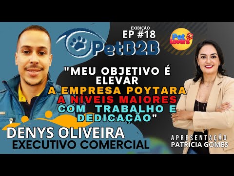 Pet B2B EP #18 - Um profissional "fora da curva", conheça Denys Oliveira, executivo da #poytara