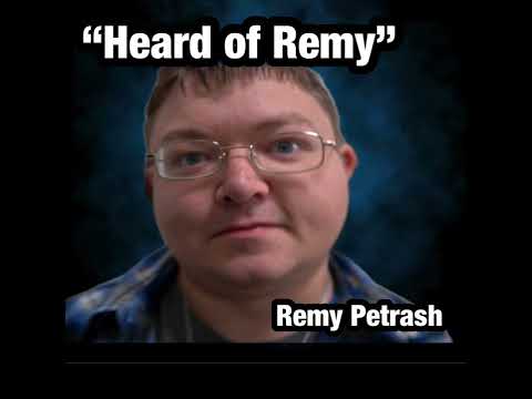 Heard of Remy by Remy Petrash