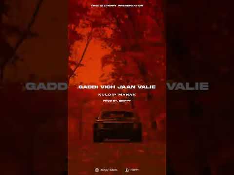 Gaddi vich jaan waliye kuldeep manak Ft.Drippy style