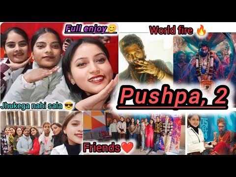 pushpa, 2. movie dekhne gaye aaj ham 🥰// full enjoy with friends 🥰//jhukega nahi sala 😎@sappuspvlogs