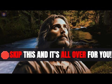 🛑God says, Skip this and it's all over for you! | God Message Today | God Message | God says Today