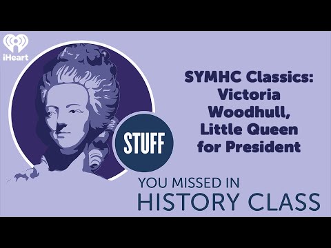 SYMHC Classics: Victoria Woodhull, Little Queen for President | STUFF YOU MISSED IN HISTORY CLASS