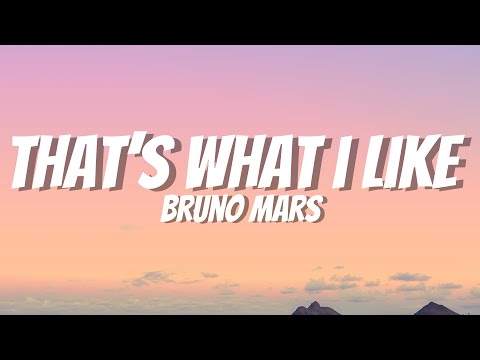 Bruno Mars - That's What I Like (Lyrics)