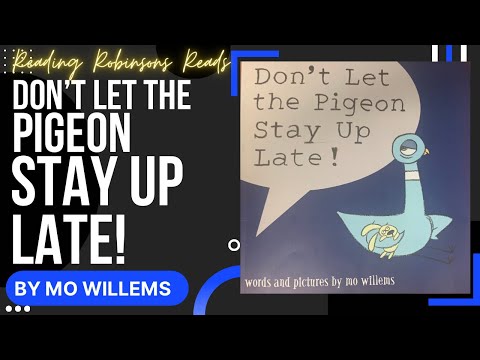 DON’T LET THE PIGEON STAY UP LATE! By Mo Willems | Read Aloud