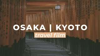 osaka and kyoto travel film I by dear nine films