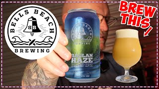 Brewery Series #13 - Raglan Haze - Bells Beach Brewing - Hazy IPA - G2G - Grain to Glass Recipe