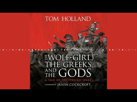 THE WOLF-GIRL, THE GREEKS, AND THE GODS by Tom Holland | Audiobook Excerpt