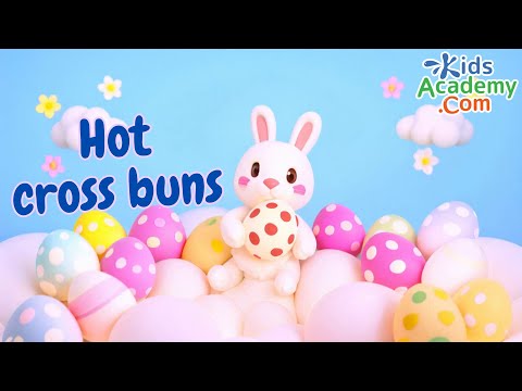 Hot Cross Buns - Easter Song for Kids. Kids Academy