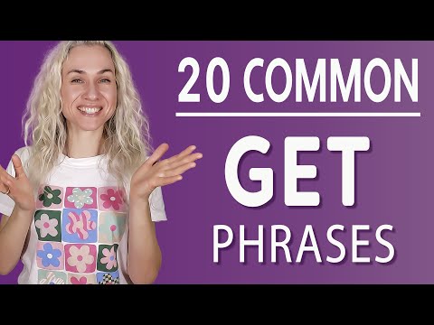 20 EXPRESSIONS with GET  l important, common, natural l 3-part lesson