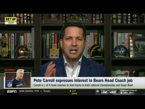 GET UP | Adam Schefter report: Pete Carroll interested in Chicago Bears' head-coaching job