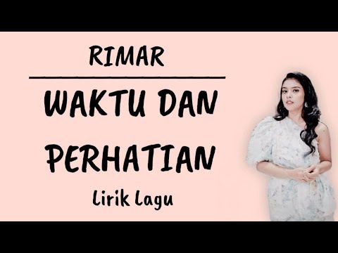 Rimar - Waktu Dan Perhatian (Lirik Lagu)