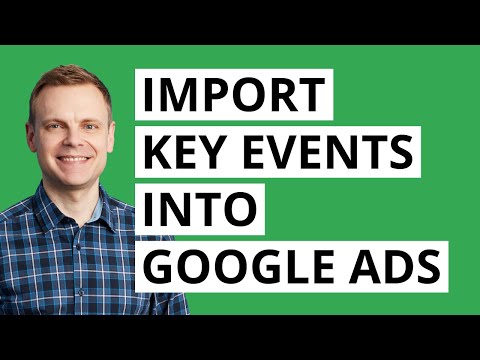 Google Ads: Import Key Events From Google Analytics