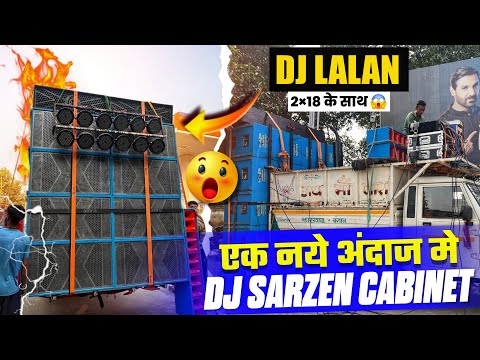 Dj SarZen Cabinet Ka Ek Or Dhamakedar Setup Dj Lalan 2/18 //Watch The Full Vlog And Enjoy The Video