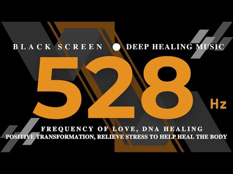 528Hz FREQUENCY OF LOVE, DNA HEALING - Positive Transformation, Relieve Stress to Help Heal the Body