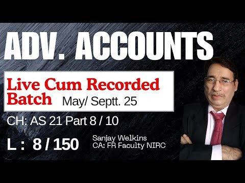 L- 8 CA Inter Adv. Accounts You tube Batch May 25 attempt CH AS 21 Part 8  Sanjay Welkins #cainter