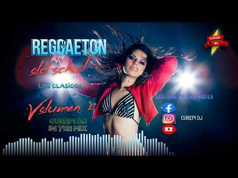 REGGAETON VIEJO CLASICO - OLD SCHOOL -  ENGANCHADO (CUREPI DJ)