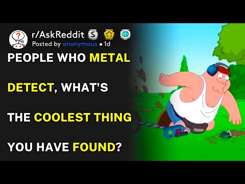 People who metal detect, what's the coolest thing you've found? (r/AskReddit)