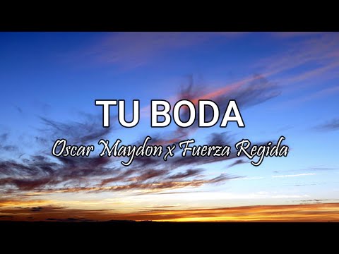 Oscar Maydon x Fuerza Regida - TU BODA (Letra/Lyrics)