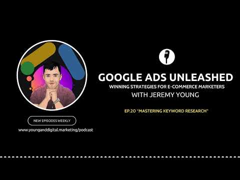 Mastering Keyword Research | Google Ads Unleashed Podcast