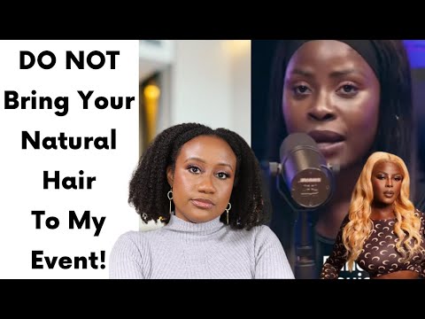 "DO NOT Bring Your Natural Hair To My Event" - Black Women NEED To Wear Wigs