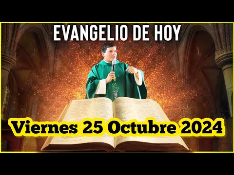 EVANGELIO DE HOY Viernes 25 Octubre 2024 con el Padre Marcos Galvis