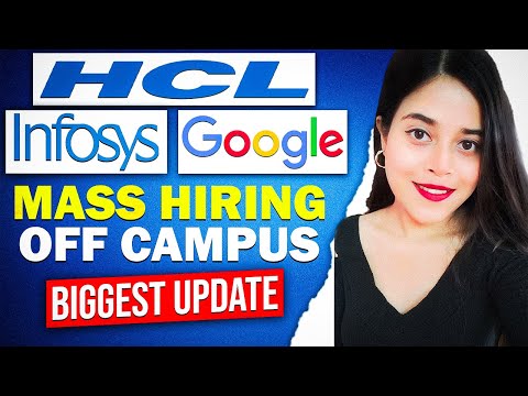 🔥INFOSYS ,HCL ,GOOGLE MASS  HIRING ANNOUNCED | FRESHERS JOBS | OFF CAMPUS OPPORTUNITY🔥