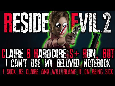 【Resident Evil 2 Remake】Claire B Hardcore S+ Attempt 2... but THE NOTEBOOK is off-limits