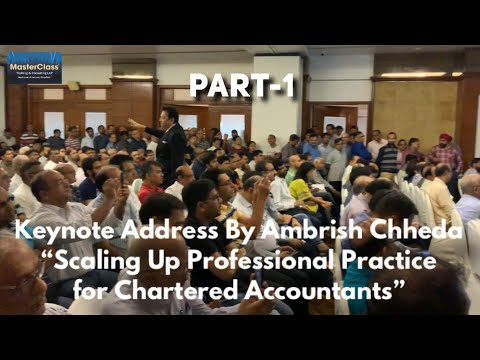 PART-1: SCALING UP PROFESSIONAL SERVICES - KEYNOTE BY AMBRISH CHHEDA, MasterClass®