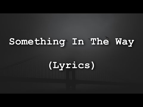 Nirvana - Something In The Way (Lyrics)