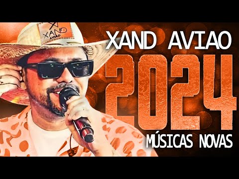 XAND AVIAO 2024 ( MÚSICA NOVAS ) CD NOVO - REPERTÓRIO ATUALIZADO