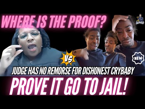 Judge Has No Remorse For Dishonest Cry Baby : Prove It or Go To Jail! | ALL NEW