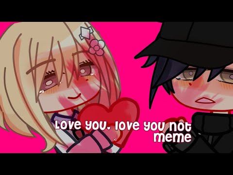 Love you,love you not[Saimatsu meme] ￼(bad tweening)