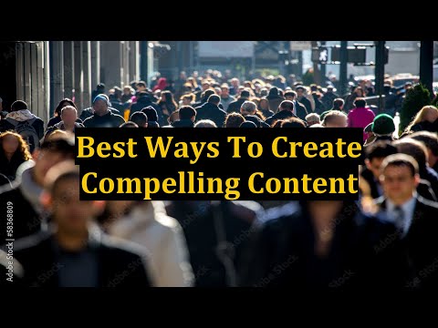 Best Ways To Create Compelling Content