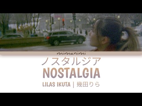 Lilas Ikuta (幾田りら) - Nostalgia (ノスタルジア) Lyrics Video [Kan/Rom/Eng] Ikimonogakari Collaboration Album