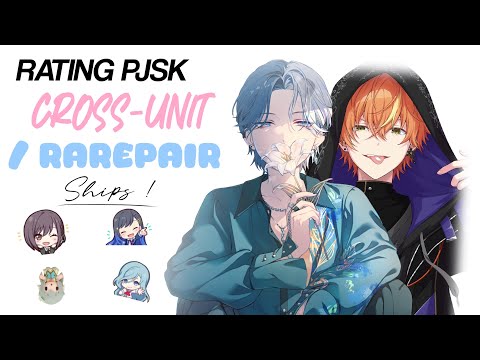 Rating project sekai cross-unit/rarepair ships requested by you guys!