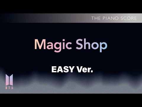 THE PIANO SCORE : BTS (방탄소년단) ‘Magic Shop’  | Easy ver.