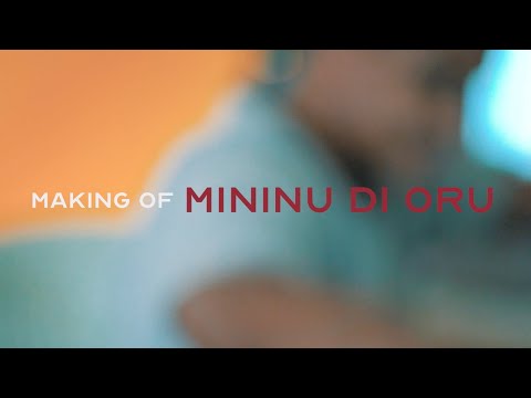 The Making Of MININU DI ORU - Ep 3