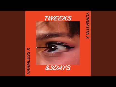 7 Weeks & 3 Days (Harmless Remix)