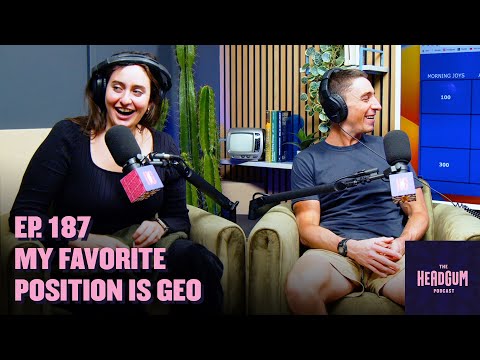 My Favorite Position is GEO (w/ Cat Cohen & Pat Regan!) - The Headgum Podcast - 187