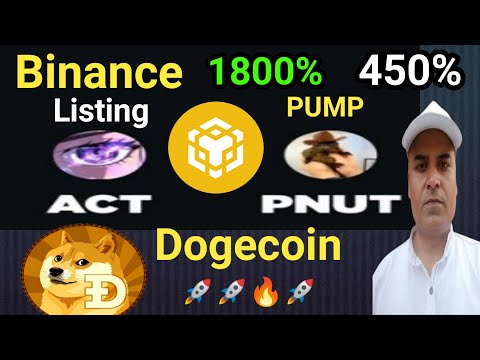 1800% PUMP  Binance Listing  ACT &  PNUT ||  Dogecoin Big Update || BNB Price Down