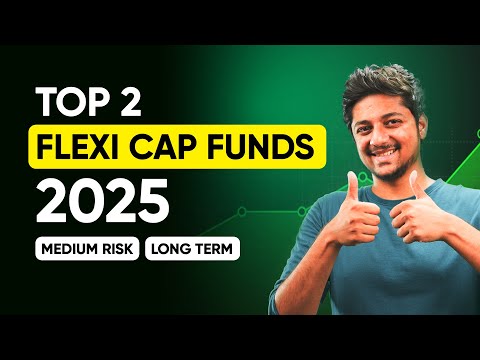 Which Mutual Funds would I Choose in 2025 (Flexi Cap Funds)