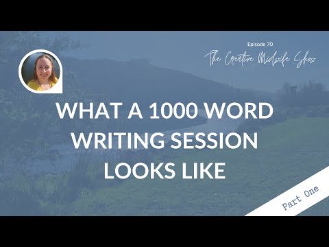 What A 1000 Word Writing Session Looks Like – Episode 70