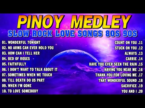 Slow Rock Love Song Nonstop 🎷 SLOW ROCK MEDLEY 🎧 Rock Ballads 70S 80S 90S 🔊 Nonstop Pinoy Medley