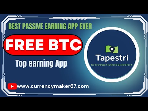 The Best Passive Earning App ever.Earn BTC without any deposit and100% pay. #tapestri