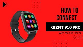 How to connect Gizfit 910 Pro with Mobile Phone