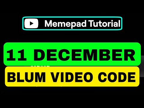 Memepad Tutorial Blum YouTube Video Code | Blum Verify Code Today 11 December | Blum Video Code