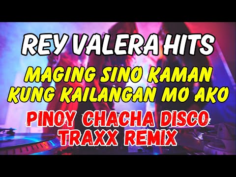 MAGING SINO KAMAN - KUNG KAILANGAN MO AKO - REY VALERA PINOY MUSIC HITS - CHACHA DISCO MIX - DJMAR