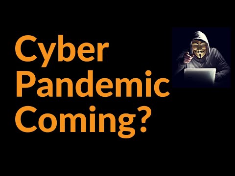 Is There A Cyber Pandemic Coming?