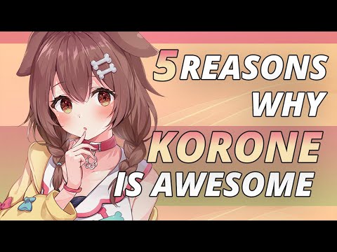 5 reasons why Inugami Korone is awesome!